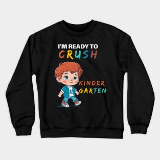 I'm Ready to Crush Kindergarten Crewneck Sweatshirt